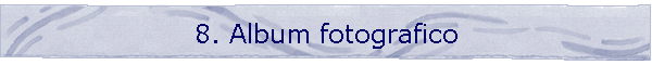 8. Album fotografico